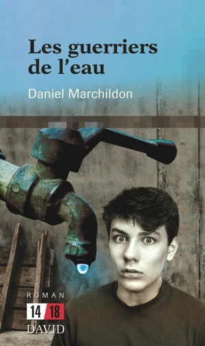 Les guerriers de l'eau - Daniel Marchildon