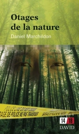 Otages de la nature - Daniel Marchildon