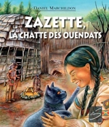 Zazette, la chatte des Ouendats - Daniel Marchildon