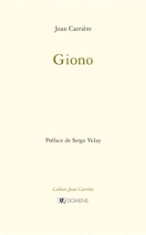 Cahiers Jean Carrière. Giono - Jean Carrière
