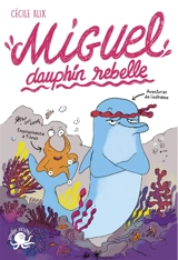 Miguel, dauphin rebelle - Cécile Alix