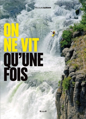 On ne vit qu'une fois - Nicolas Gardon