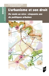L'urbanisme et son droit : du voulu au vécu : cinquante ans de politiques urbaines - Jocelyne Dubois-Maury