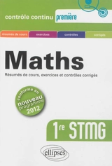 Maths 1re STMG : résumés de cours, exercices et contrôles corrigés : conforme au nouveau programme 2012 - Claudine Cherruau