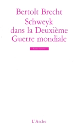 Schweyk dans la Deuxième Guerre mondiale - Bertolt Brecht