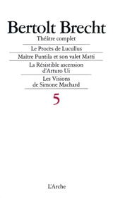 Théâtre complet. Vol. 5 - Bertolt Brecht