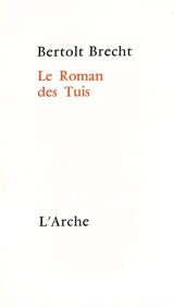 Le Roman des Tuis - Bertolt Brecht
