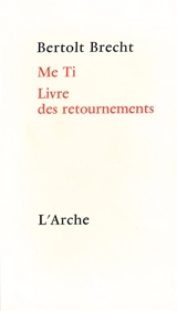 Me-ti livre des retournements - Bertolt Brecht