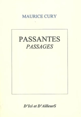 Passantes, passages : poème - Maurice Cury