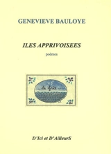 Iles apprivoisées - Geneviève Bauloye