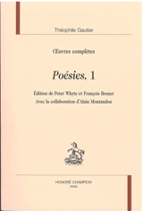 Oeuvres complètes. Section II : poésies. Vol. 1 - Théophile Gautier