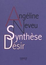 Synthèse-désir : poésies 1975-1985 - Angeline Neveu