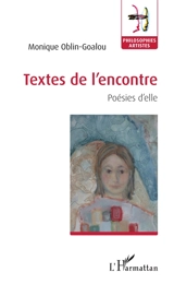 Textes de l'encontre : poésies d'elle - Monique Oblin-Goalou