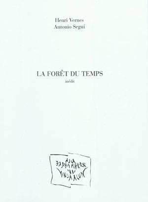 La forêt du temps : inédit - Henri Vernes