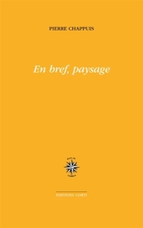 En bref, paysage - Pierre Chappuis