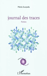 Journal des traces : poésies - Mattia Scarpulla