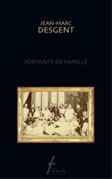 Portraits de famille - Jean-Marc Desgent