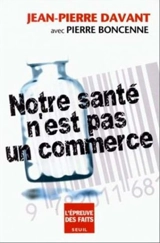 Notre santé n'est pas un commerce - Jean-Pierre Davant