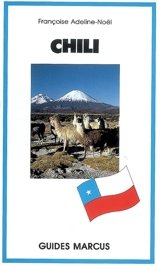 Chili : avec excursion à l'Ile de Pâques - Françoise Adeline-Noël
