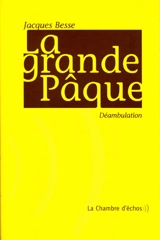La Grande Pâque : déambulation - Jacques Besse