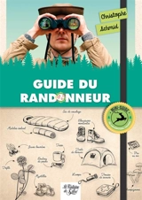 Guide du randonneur : mini-guide du randonneur curieux - Christophe Schmid