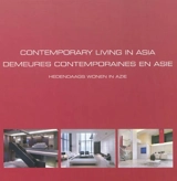 Contemporary living in Asia. Demeures contemporaines en Asie. Hedendaags wonen in Azië - Marc Gerritsen