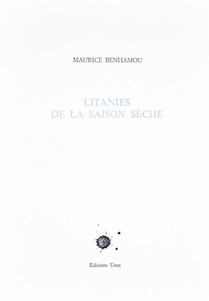 Litanies de la saison sèche - Maurice Benhamou