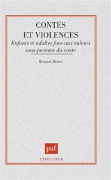 Contes et violence : enfants et adultes face aux valeurs sous-jacentes du conte - Renaud Hetier