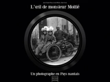 L'oeil de monsieur Moitié : un photographe en pays nantais - Jean-Claude Potet