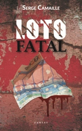 Loto fatal : polar - Serge Camaille