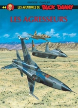 Les aventures de Buck Danny. Vol. 44. Les agresseurs - Jean-Michel Charlier
