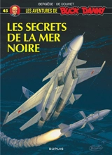Les aventures de Buck Danny. Vol. 45. Les secrets de la mer Noire - Jacques de Douhet
