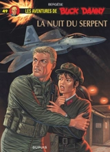 Les aventures de Buck Danny. Vol. 49. La nuit du serpent - Francis Bergèse
