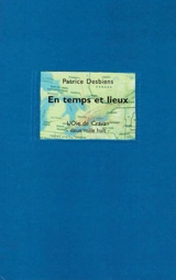 En temps et lieux 1 - Patrice Desbiens