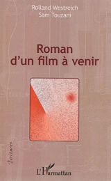 Roman d'un film à venir - Rolland Westreich