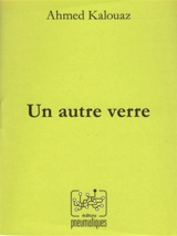 Un autre verre - Ahmed Kalouaz