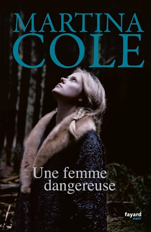 Une femme dangereuse - Martina Cole