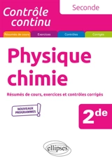 Physique chimie, 2de : résumés de cours, exercices et contrôles corrigés : nouveaux programmes - Laure Harivel