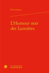 L'humour noir des Lumières - Erik Leborgne
