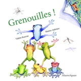 Grenouilles ! - Valérie Bouvier