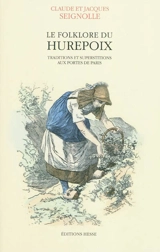 Traditions et superstitions aux portes de Paris - Claude Seignolle