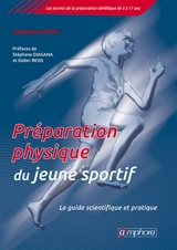 Préparation physique du jeune sportif : le guide scientifique et pratique - Sébastien Ratel
