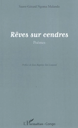 Rêves sur cendres : poèmes - Sauve-Gérard Ngoma Malanda