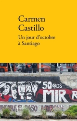 Un jour d'octobre à Santiago. Ligne de fuite - Carmen Castillo