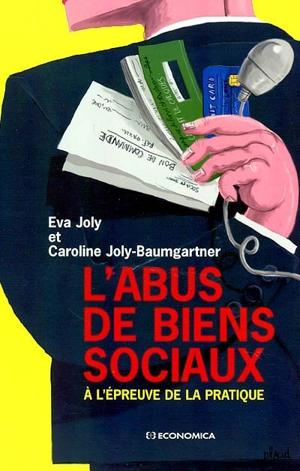 L'abus de biens sociaux : à l'épreuve de la pratique - Eva Joly