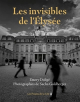 Les invisibles de l'Elysée - Emery Doligé