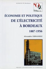 Economie et politique de l'électricité à Bordeaux (1887-1956) - Alexandre Fernandez