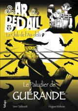 Ar bed all, le club de l'au-delà. Vol. 9. Le paludier de Guérande - Yann Tatibouët
