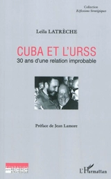 Cuba et l'URSS : 30 ans d'une relation improbable - Leila Latrèche