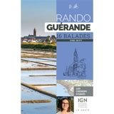 Rando Guérande : 16 balades : à pied, en VTT - Anaïs Ancellin